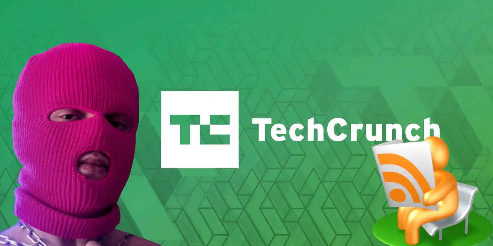 Techcrunch logo overlaid with a man wearing a pink balaclava and an RSS man reading news on a chair