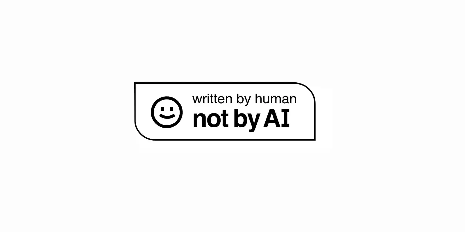 badge on a white background saying "Written by human not by AI" on a white background